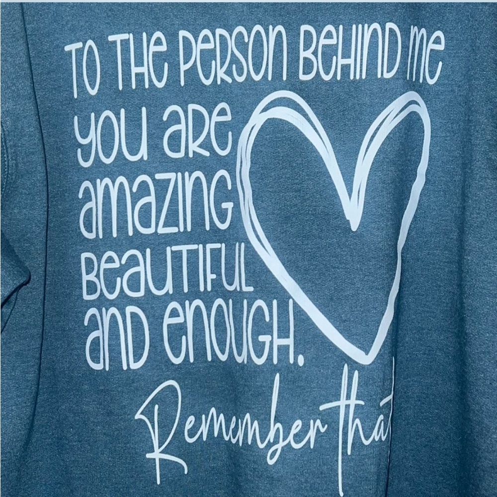 Blue Graphic cure quote pullover to the person behind me